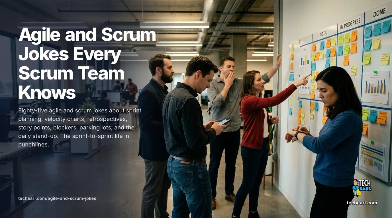 Agile, Scrum, and Jira Jokes: Sprints, Standups, and Retros Eighty-five agile and scrum jokes covering daily stand-ups, sprint planning, retrospectives, velocity charts, story points, blockers, the backlog, and Jira workflow training sessions.
