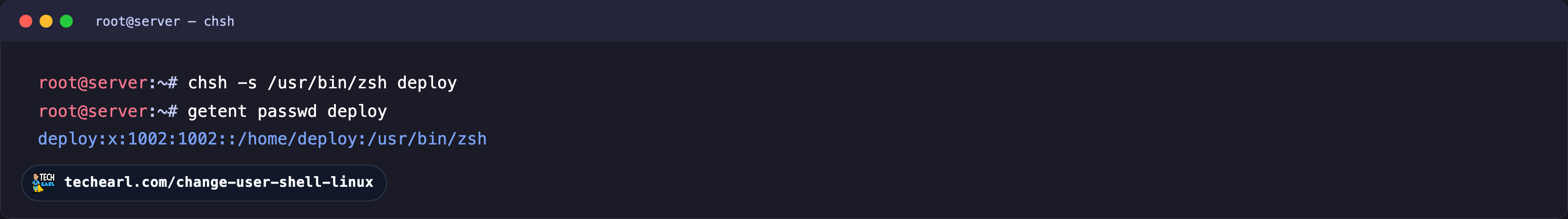 Changing a login shell with chsh Root terminal running chsh -s /usr/bin/zsh deploy, then getent passwd deploy showing the final field changed to /usr/bin/zsh.