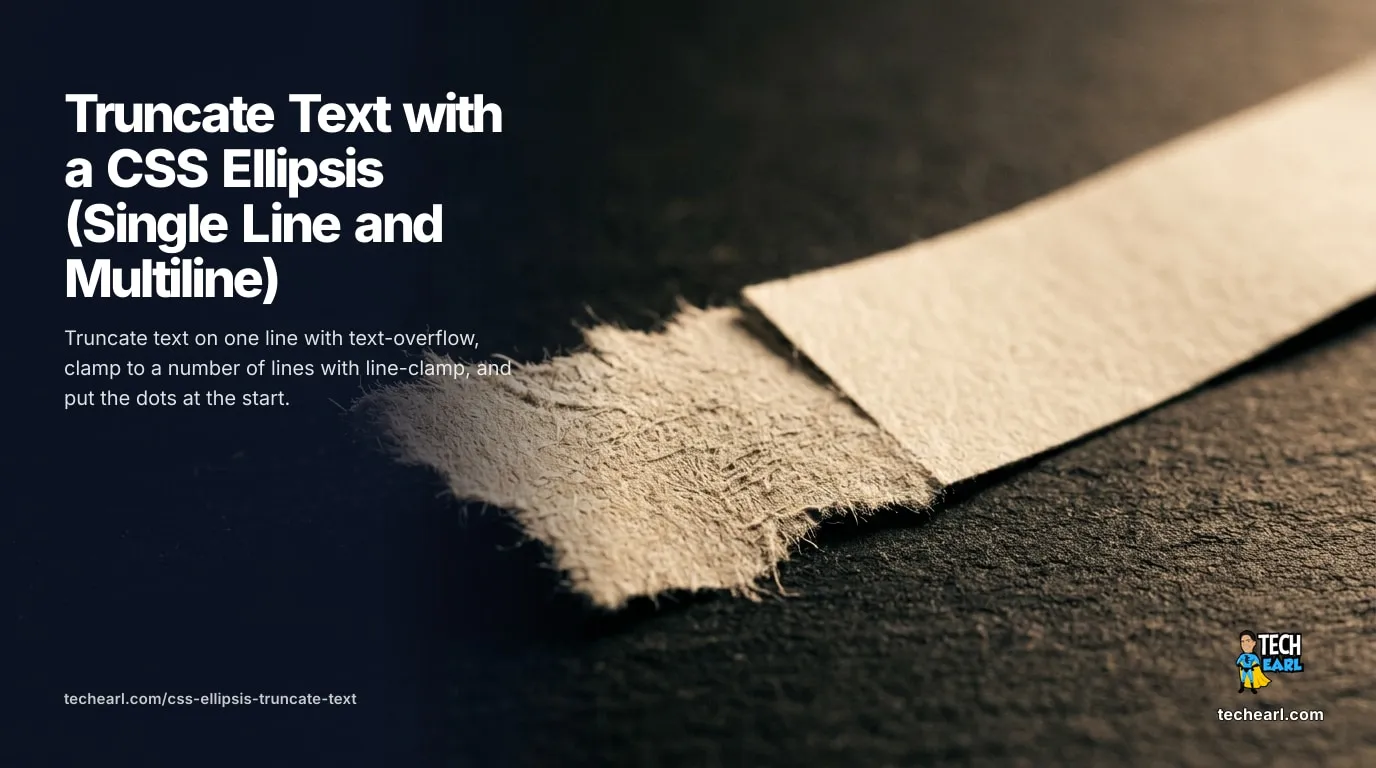Truncate Text with a CSS Ellipsis (Single Line and Multiline) Truncate text with a CSS ellipsis: the three properties single-line truncation needs, multiline line-clamp, and a start-of-string ellipsis with direction.
