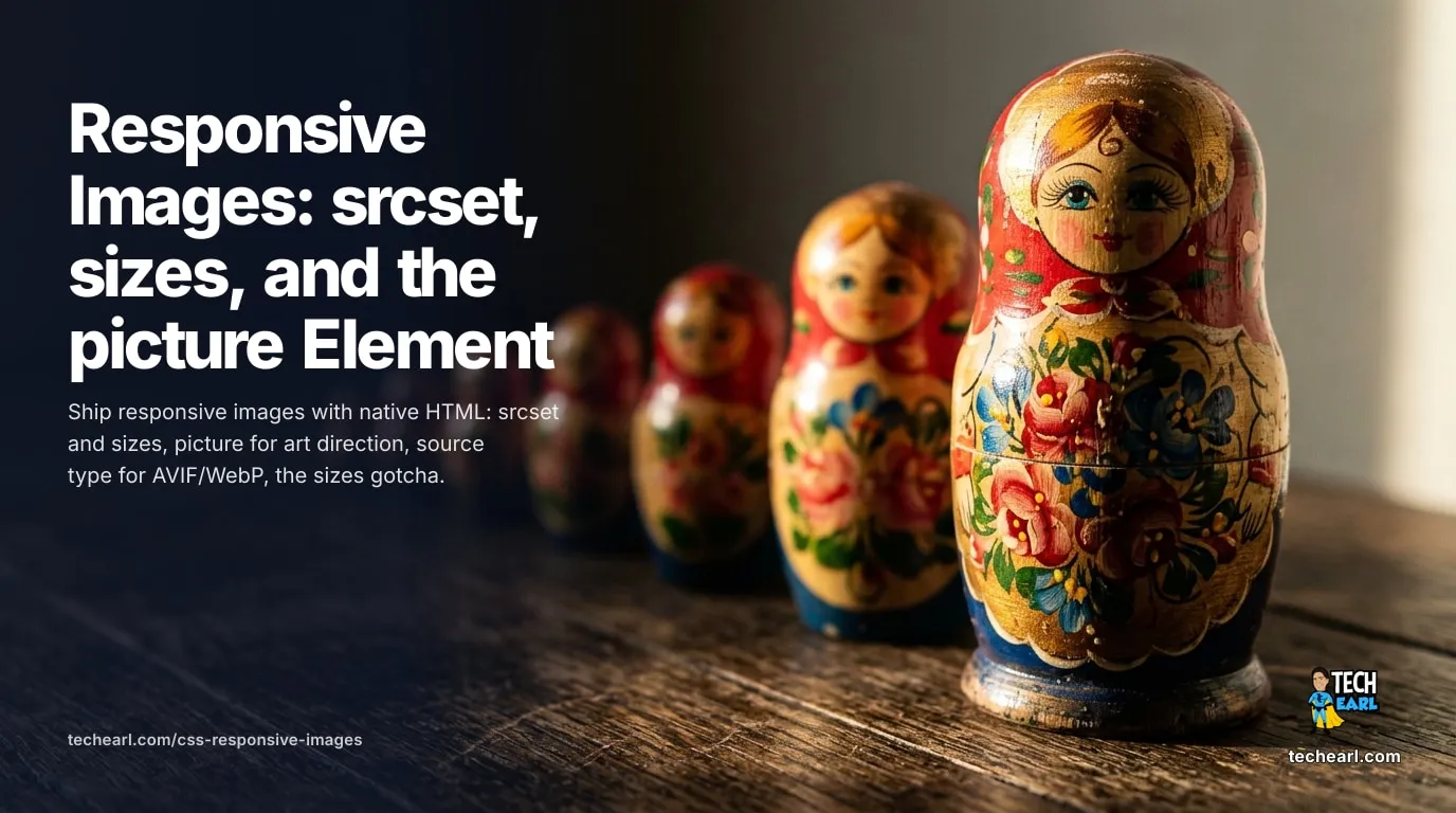 Responsive Images: srcset, sizes, and the picture Element Ship responsive images with native HTML: srcset width descriptors plus sizes for resolution switching, picture with media for art direction, and source type for AVIF and WebP fallback.
