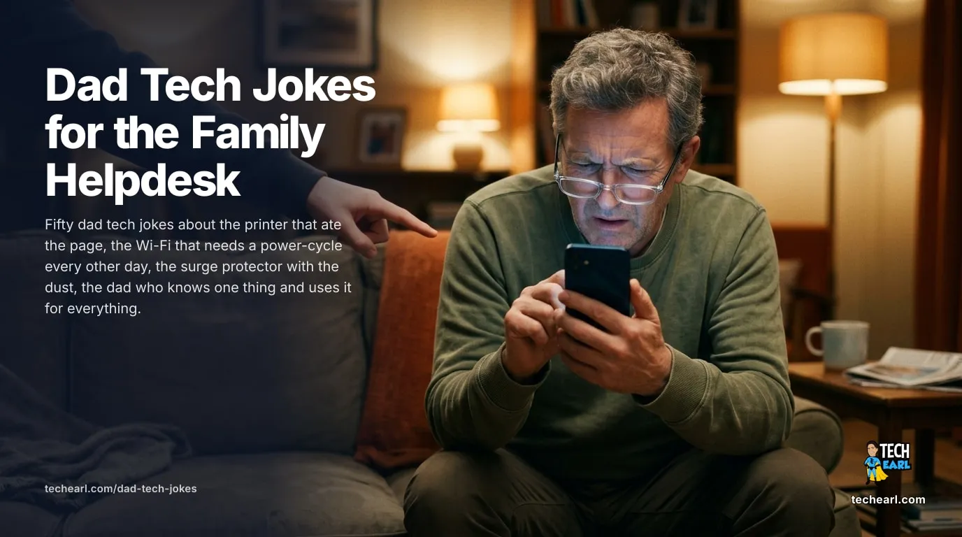 50 Dad Tech Jokes for the Family Helpdesk Fifty dad tech jokes about the printer that ate the page, Wi-Fi power cycling, the surge protector, and the dad who is the family IT support.