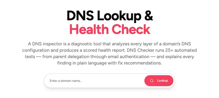 dnschkr.com DNS Inspector landing page dnschkr.com DNS Inspector tool screenshot showing the search form 'Enter a domain name' with the headline 'DNS Lookup & Health Check' and a description explaining the tool runs 25+ automated tests from parent delegation through email authentication