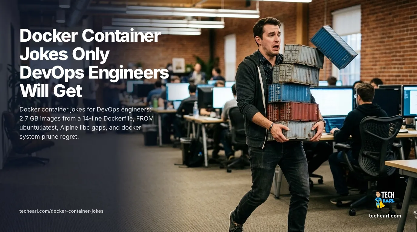 70 Docker Container Jokes Only DevOps Engineers Will Get Docker container humor for DevOps engineers: bloated images, FROM latest, Alpine libc gaps, Compose vs Kubernetes, HEALTHCHECK loops, host-mount data loss.