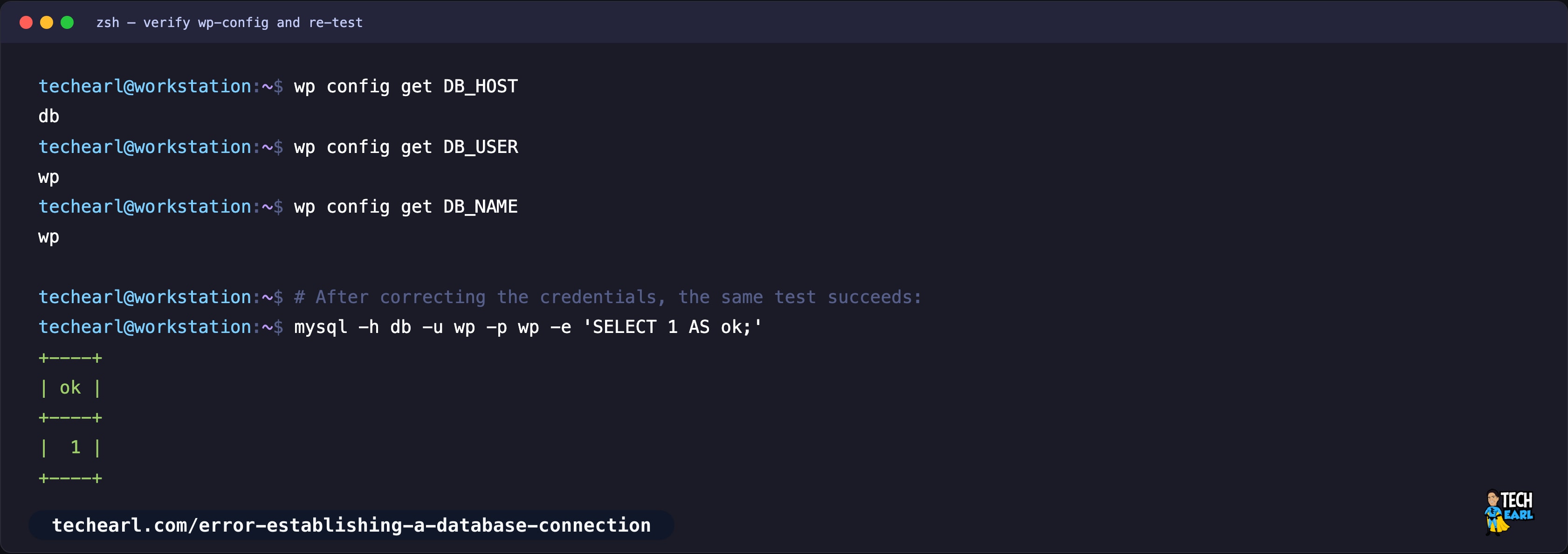 wp config get showing DB_HOST, DB_USER and DB_NAME, then a successful SELECT 1 after the credentials are corrected