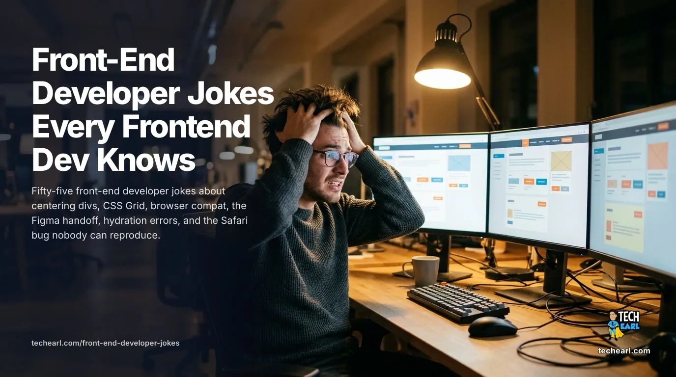 Front-end developer humor about CSS, browser compatibility, designer handoffs, and the centered div
