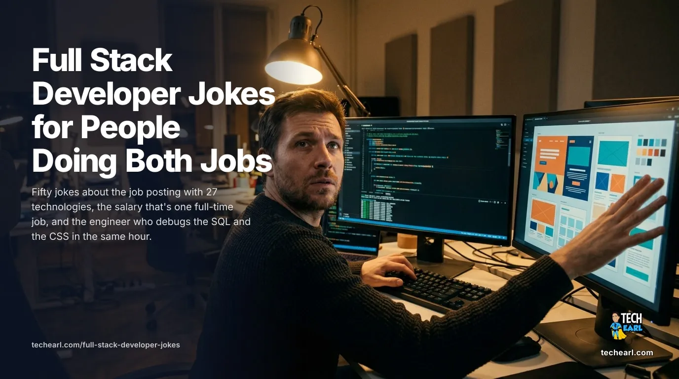 Full stack developer jokes about the React component, the Express endpoint, the Postgres database, and the Terraform plan all written by the same person