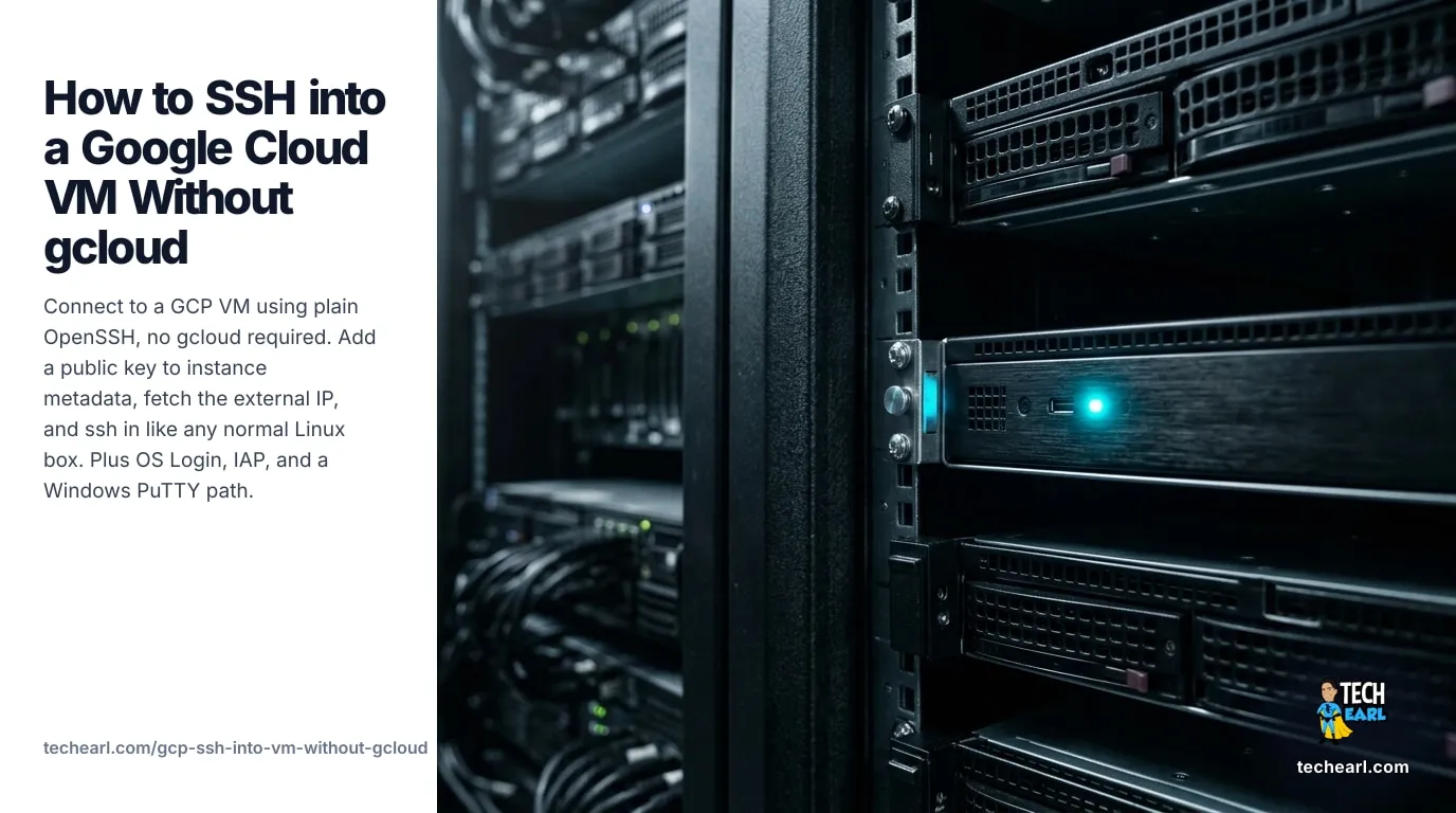 SSH into a Google Cloud VM Without gcloud (2026 Guide) Connect to a GCP Compute Engine VM with plain OpenSSH and no gcloud CLI. Add a public key via instance metadata, ssh to the external IP, configure ~/.ssh/config, plus OS Login and IAP.