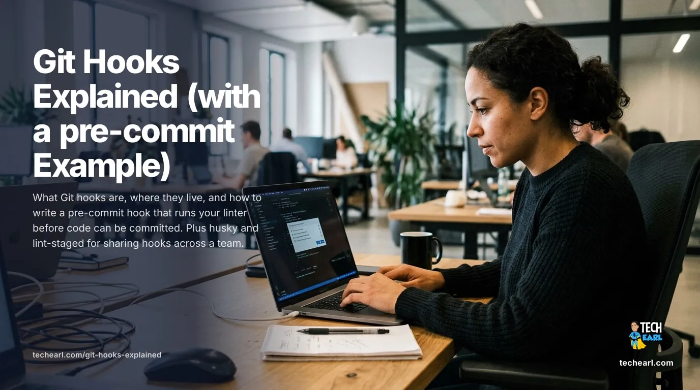 How Git hooks work and how to write a pre-commit hook that runs a linter before every commit