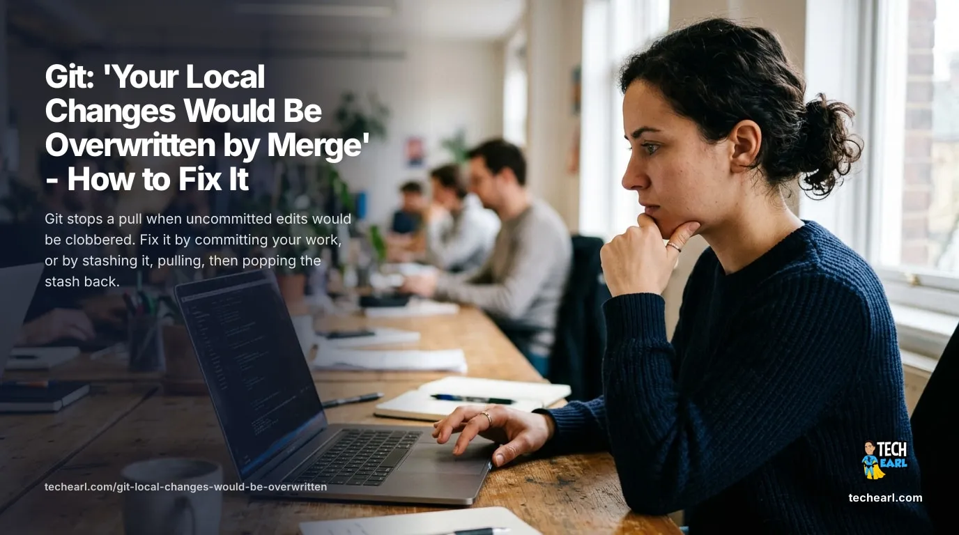 Git: 'Your Local Changes Would Be Overwritten by Merge' - How to Fix It How to fix the Git error that your local changes would be overwritten by merge when you run git pull