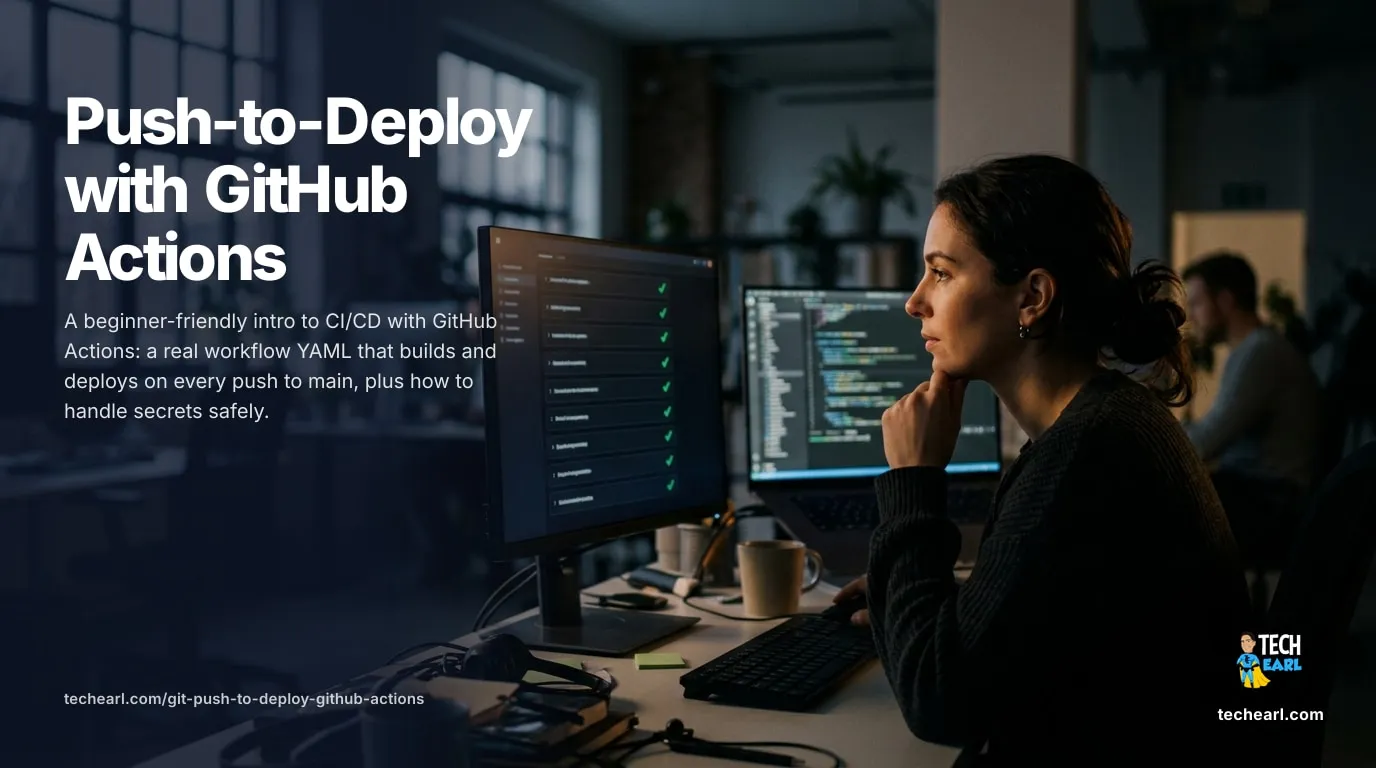 How to set up push-to-deploy with GitHub Actions: a CI/CD workflow that builds and deploys on every push to main.