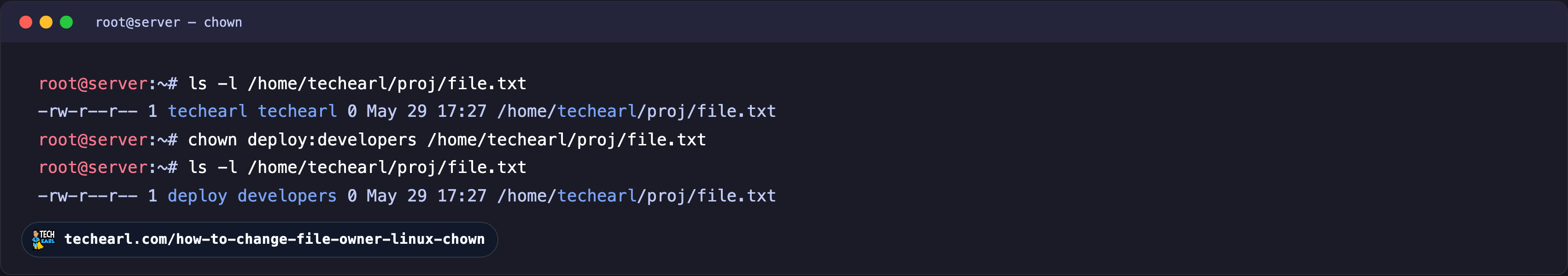 Changing owner and group with chown Root terminal showing ls -l of a file owned by techearl, then chown deploy:developers on it, then ls -l confirming the owner and group changed.