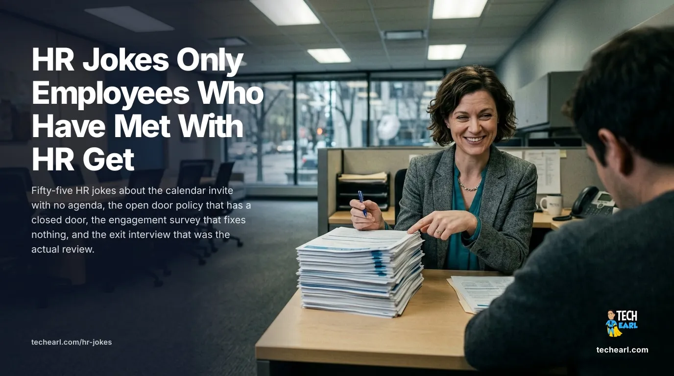 Fifty-five HR jokes about the calendar invite with no agenda, the engagement survey that fixes nothing, and the exit interview that was the actual performance review.