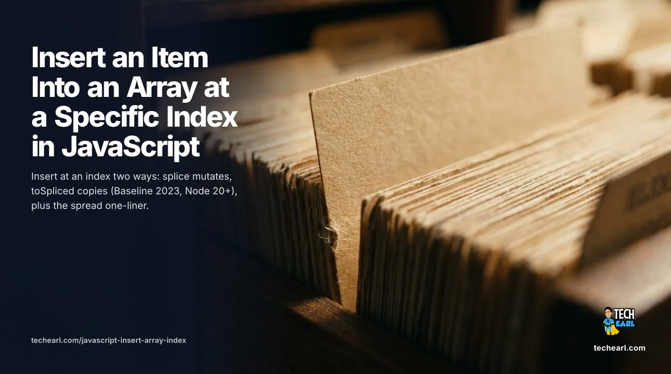 Insert an item into a JavaScript array at a specific index with splice (mutating) or toSpliced (copying), including the spread one-liner and negative-index semantics.