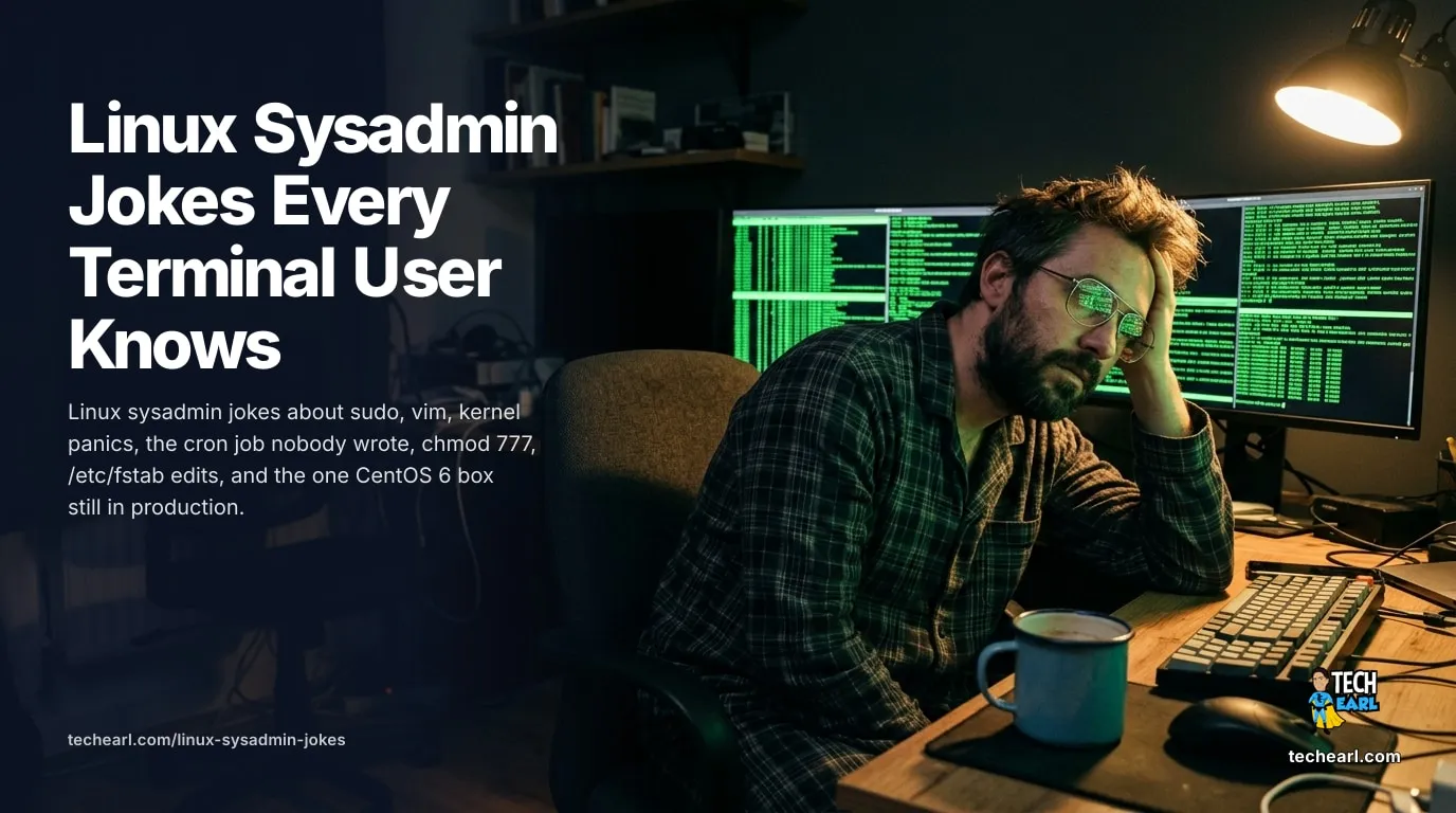 55 Linux Sysadmin Jokes Every Terminal User Knows Linux sysadmin humor for terminal users: sudo, vim escape jokes, kernel panics, df vs du, chmod 777 incidents, the cron job nobody wrote, EOL distros.