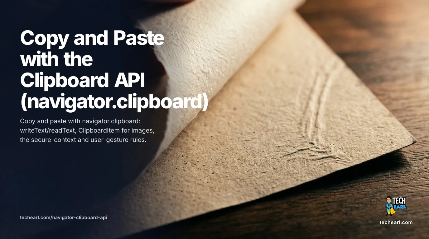 Copy and paste in JavaScript with the asynchronous Clipboard API: writeText, readText, ClipboardItem for images and HTML, the HTTPS secure-context rule, and clipboard read/write permissions.
