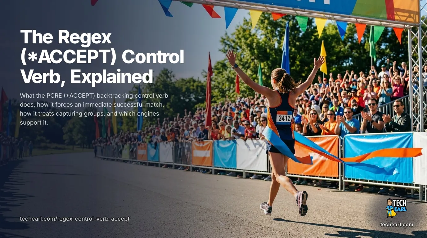 The Regex (*ACCEPT) Control Verb Explained The PCRE (*ACCEPT) backtracking control verb: how it forces an immediate successful regex match, how capturing groups are closed when it fires, which engines support it, and the backtracking control verb family.