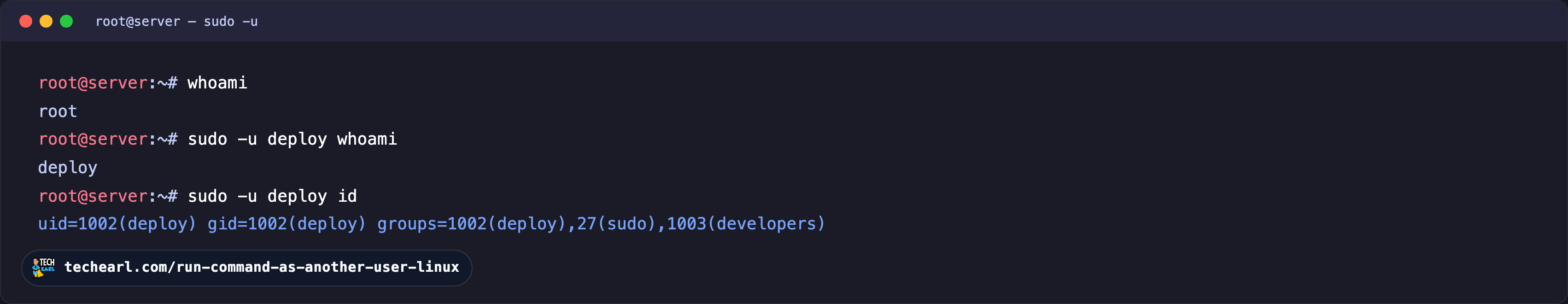 Running a command as another user with sudo -u Root terminal showing whoami returning root, then sudo -u deploy whoami returning deploy, and sudo -u deploy id showing the deploy user's uid and groups.