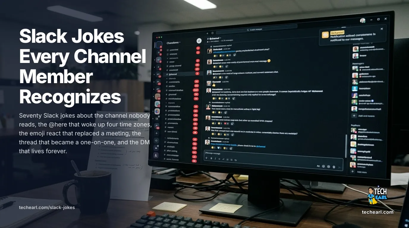 70 Slack Jokes Every Channel Member Recognizes Seventy Slack jokes about the channel nobody reads, the @here notification, the emoji react that replaced a meeting, the thread that became a DM, and the Slackbot reminder.