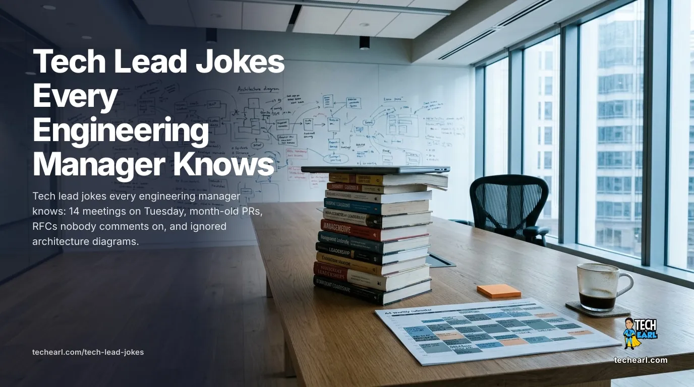 Tech lead humor about 14 meetings on Tuesday, month-old PRs, ignored RFCs, unread architecture diagrams, and teams shipping features on PTO.