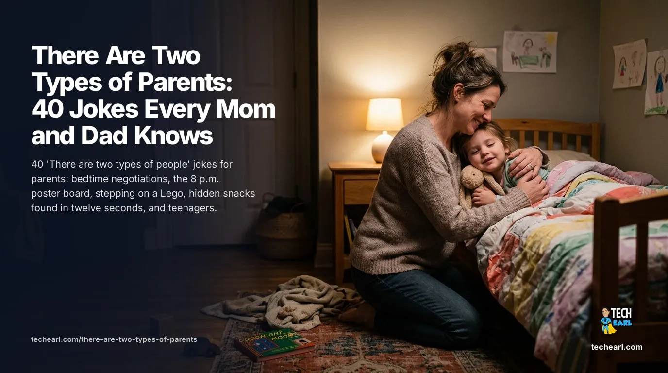 40 'two types of people' jokes for parents: bedtime negotiations, the 8 p.m. poster board, stepping on a Lego, hidden snacks, and teenagers.