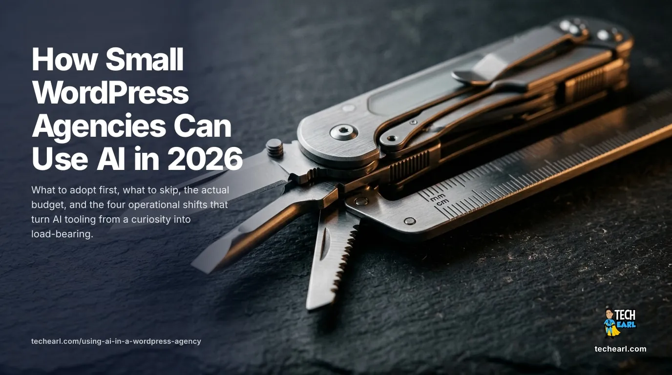 How Small WordPress Agencies Can Use AI in 2026 (Practical Guide) What WordPress agencies should adopt first, what to skip, budget realities, and the four operational shifts that turn AI from a curiosity into load-bearing.