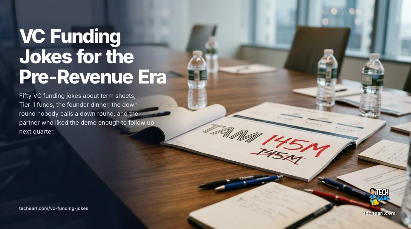 Fifty VC funding jokes covering term sheets, Tier-1 funds, the founder dinner, the down round nobody calls a down round, and the partner who liked the demo enough to follow up next quarter.