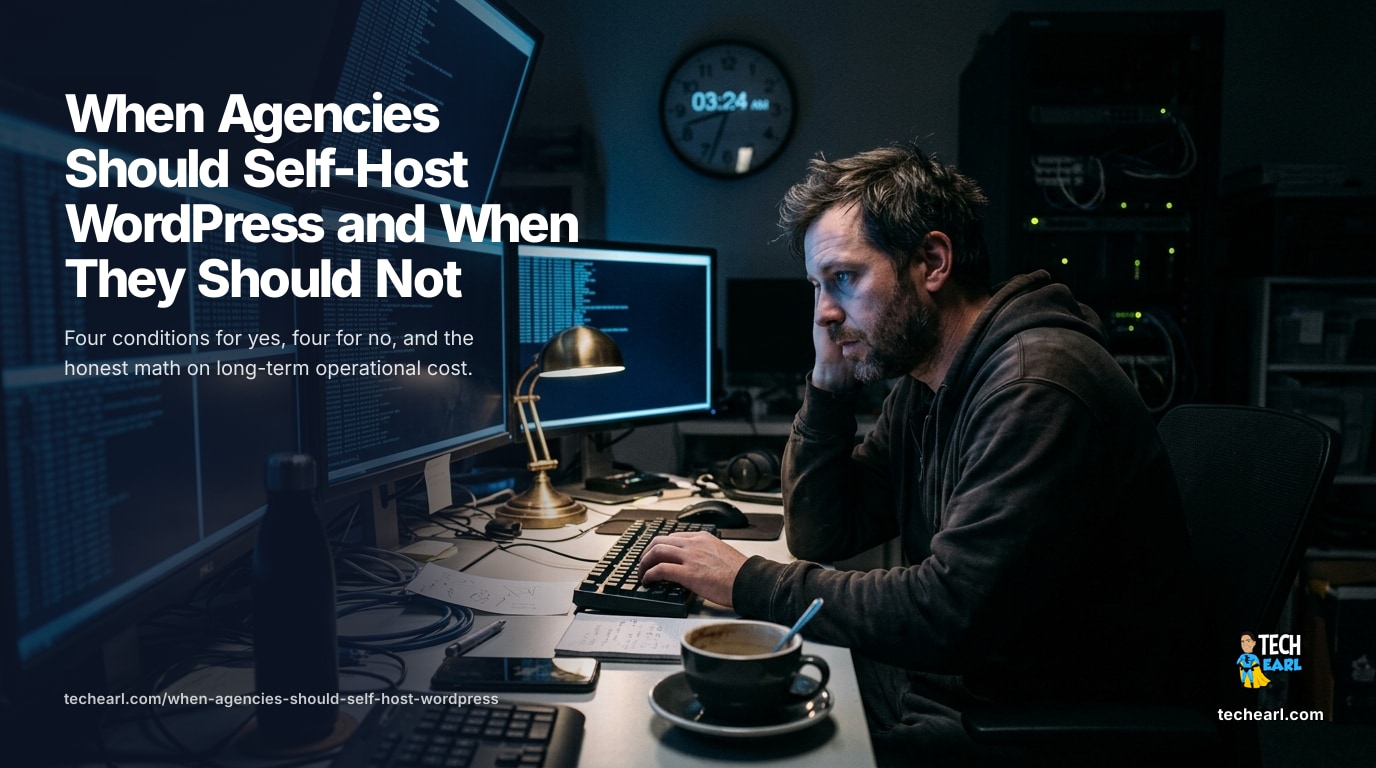 Self-hosting WordPress as an agency. Four conditions for yes, four for no, and the honest math on long-term operational cost. From a CTO who self-hosts.