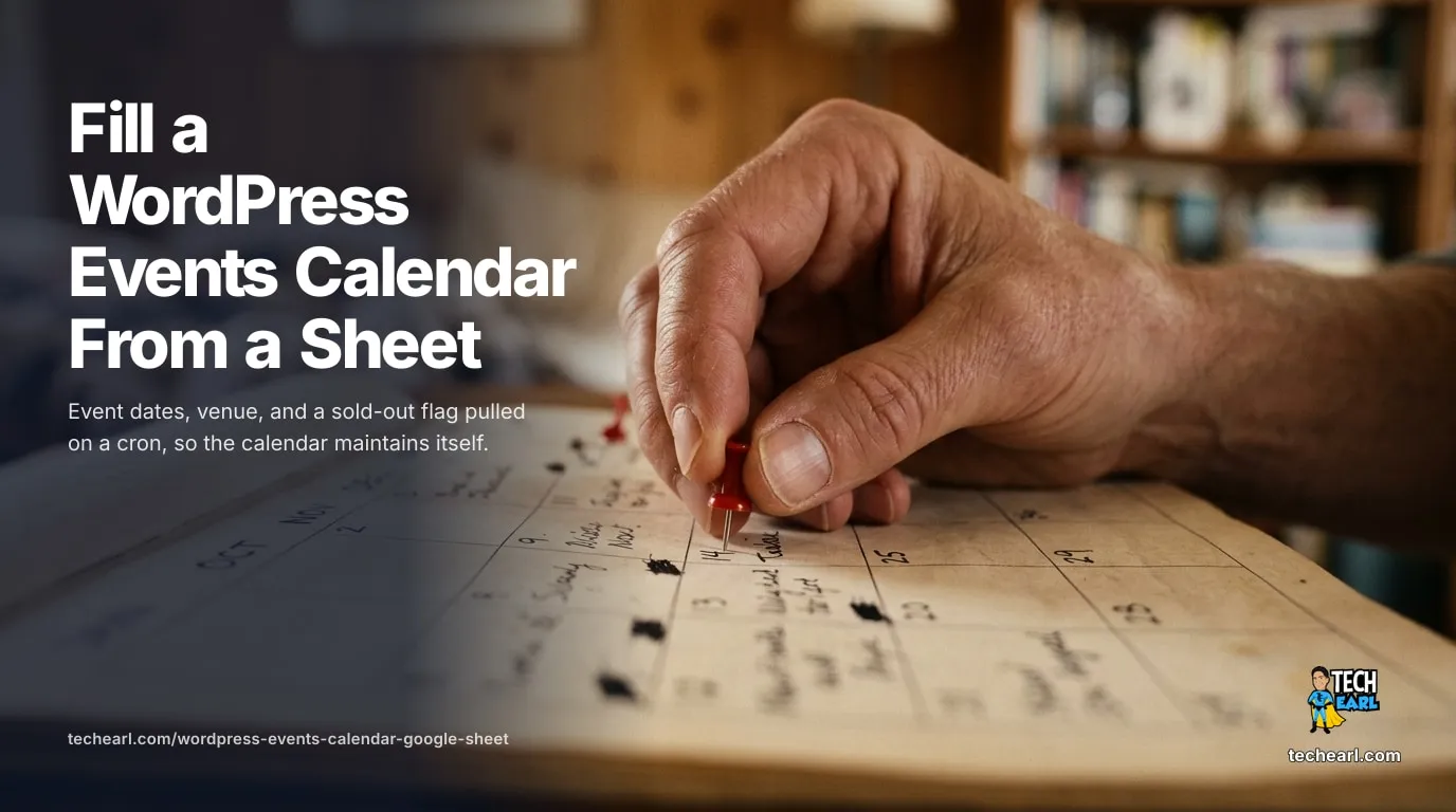 Populate a WordPress Events Calendar From a Google Sheet Maintain events in a Google Sheet; WordPress pulls them into an event CPT on a cron with sortable Y-m-d H:i:s date meta, a sold-out flag, change-only and dry-run.
