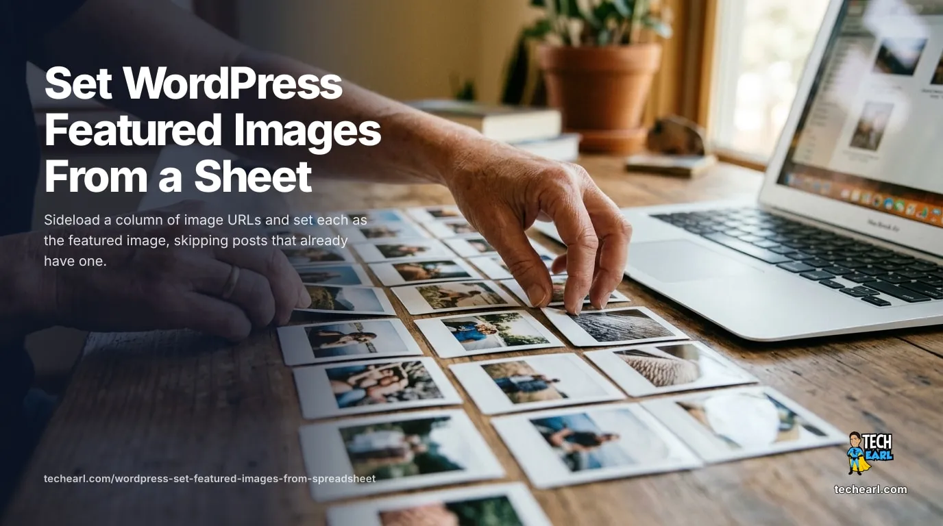 Set WordPress featured images from a spreadsheet of URLs: a WP-CLI command that sideloads each image into the media library and sets it as the post thumbnail, idempotent.